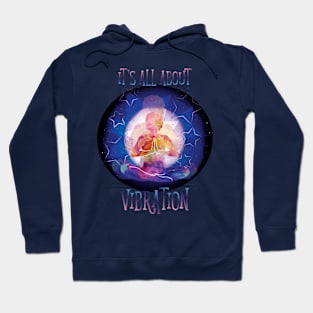 It's all about Vibration -female Hoodie